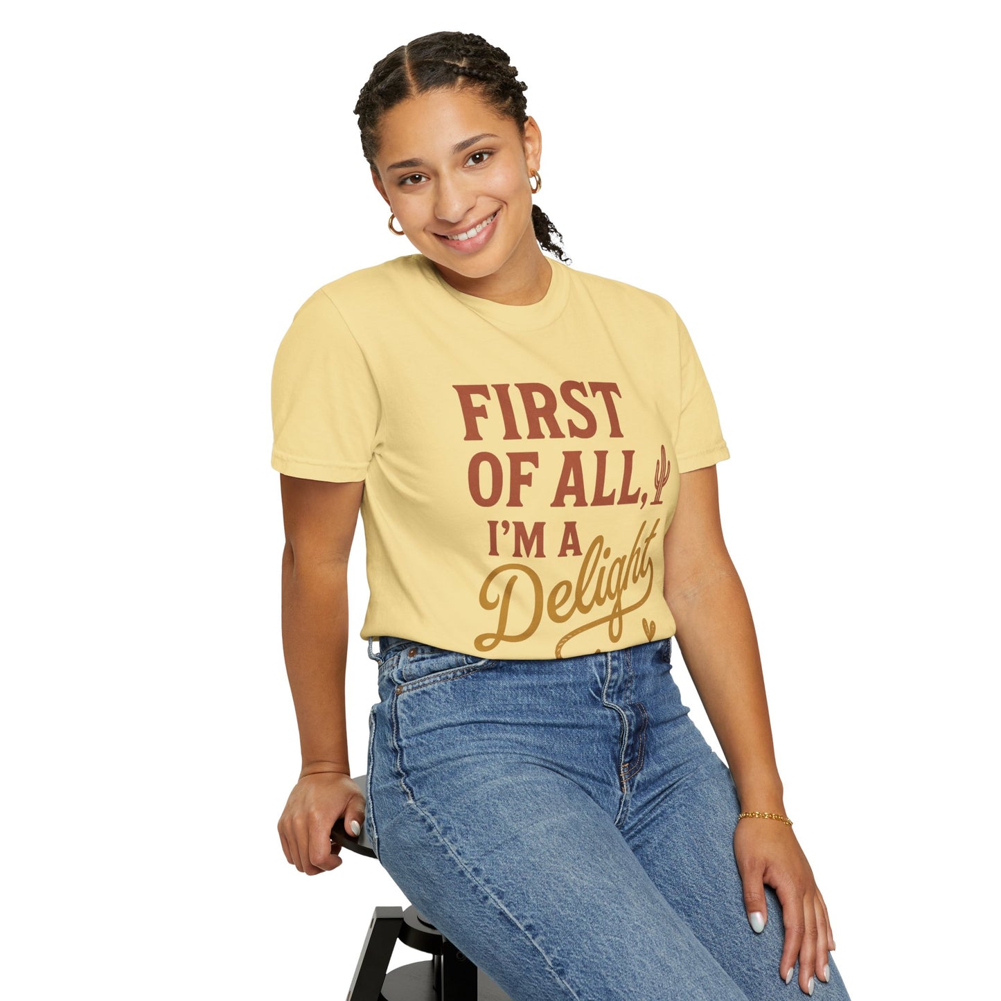 First of All I'm a Delight T-shirt | Southwestern Cactus Script Design, Comfort Colors