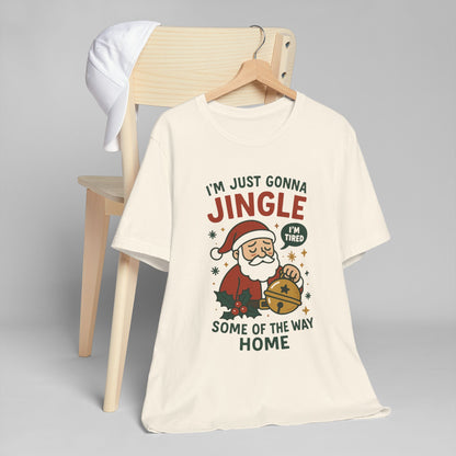 I'm Just Gonna Jingle Santa T-Shirt | Funny Christmas Holiday Tee