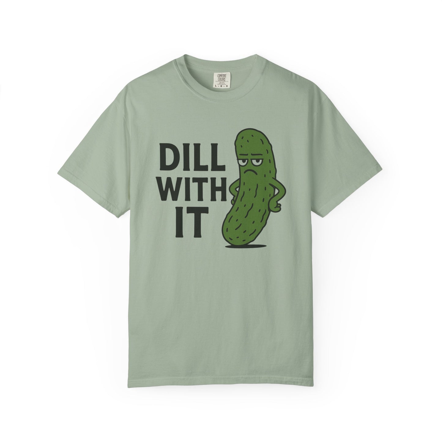 Dill with it funny pickle Comfort Colors t-shirt, Unisex Garment-Dyed T-shirt