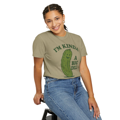 I'm Kinda a Big Dill pickle shirt | funny pickle graphic tee Comfort Colors T-shirt