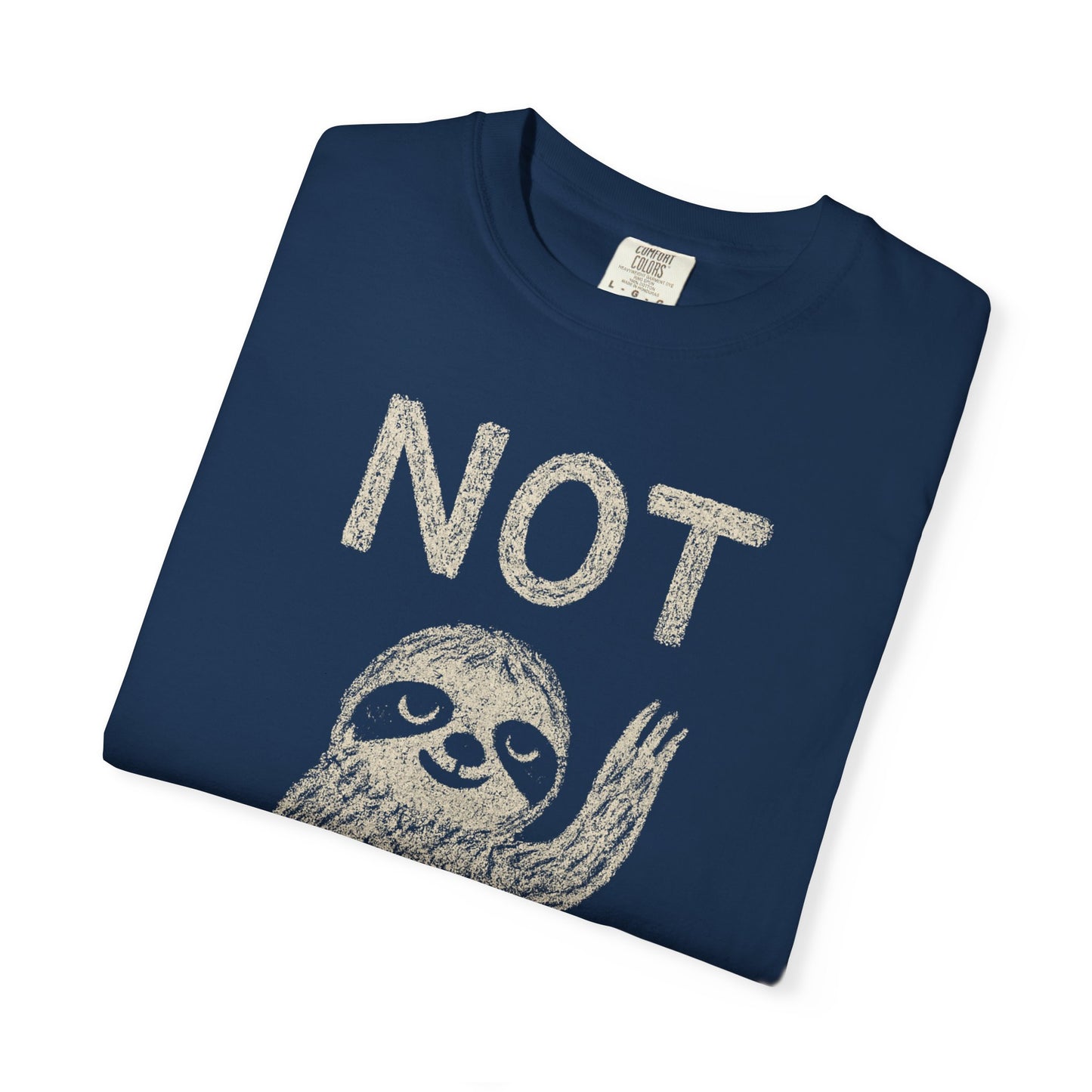 Not Today funny sloth Comfort Colors T-shirt Unisex Garment-Dyed T-shirt
