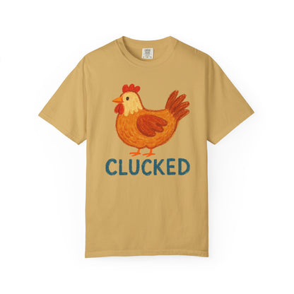 Clucked Funny Chicken Lover Comfort Colors T-Shirt, Chicken Graphic Tee, Unisex Tee, Garment-Dyed Shirt, Chicken Mom Gift, Animal Lover