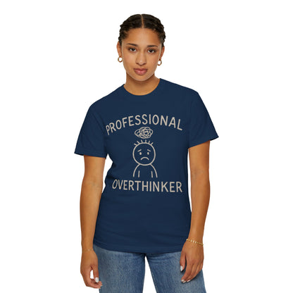 Professional Overthinker T-shirt | Funny Mental Health Graphic Tee Comfort Colors
