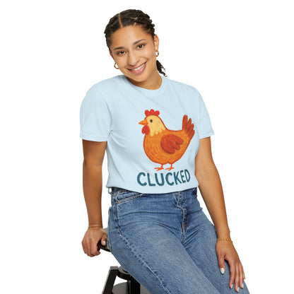 Clucked Funny Chicken Lover Comfort Colors T-Shirt, Chicken Graphic Tee, Unisex Tee, Garment-Dyed Shirt, Chicken Mom Gift, Animal Lover
