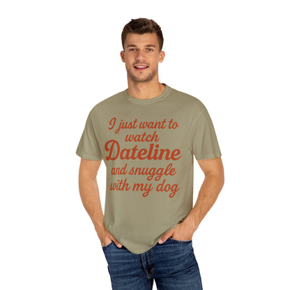 Comfort Colors Dateline and Dog Unisex T-shirt, weekend comfort funny t-shirt