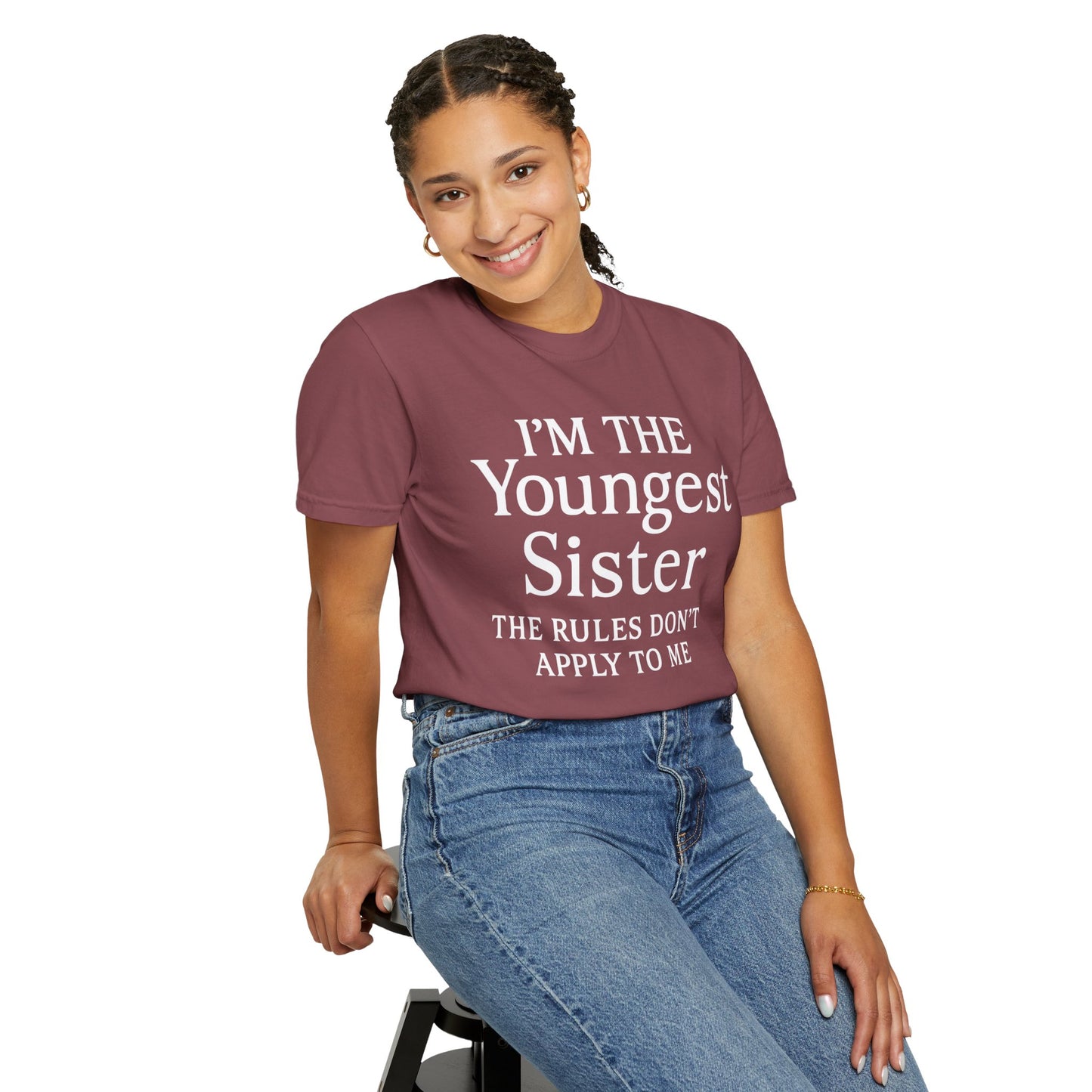 I'm the Youngest Sister Rules Don't Apply To Me T-shirt, Comfort Colors T-shirt
