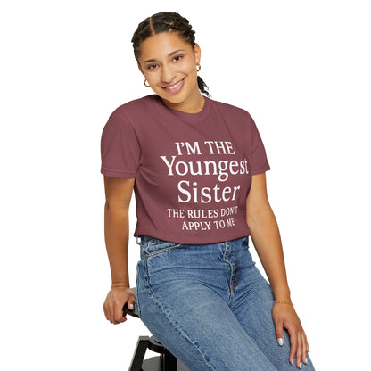 I'm the Youngest Sister Rules Don't Apply To Me T-shirt, Comfort Colors T-shirt
