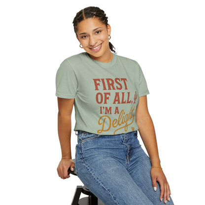 First of All I'm a Delight T-shirt | Southwestern Cactus Script Design, Comfort Colors