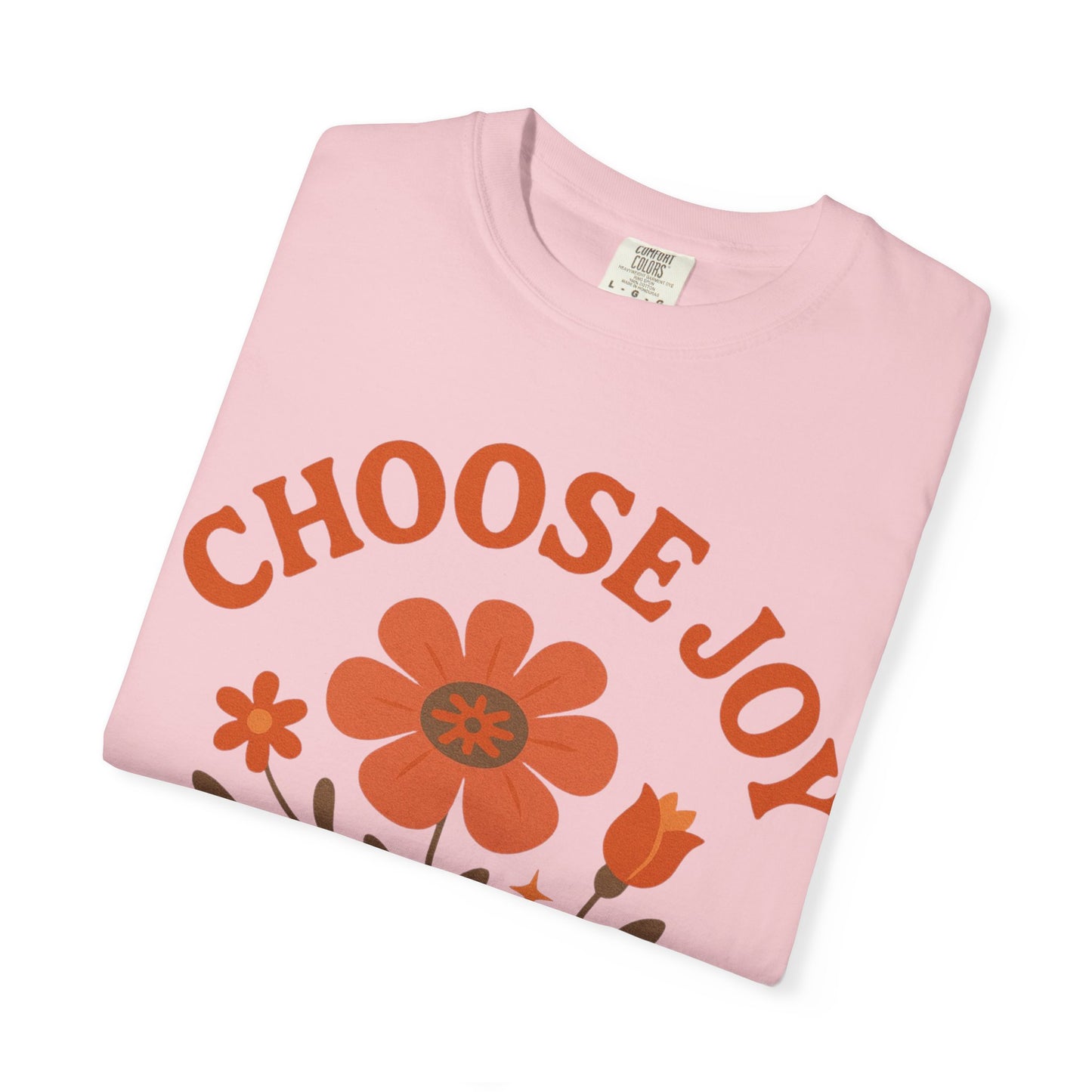 Choose Joy Comfort Colors T-Shirt — Positive Message Graphic Tee
