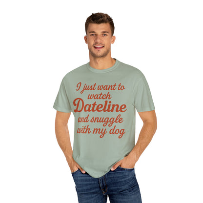 Comfort Colors Dateline and Dog Unisex T-shirt, weekend comfort funny t-shirt
