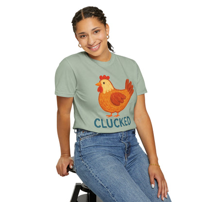 Clucked Funny Chicken Lover Comfort Colors T-Shirt, Chicken Graphic Tee, Unisex Tee, Garment-Dyed Shirt, Chicken Mom Gift, Animal Lover