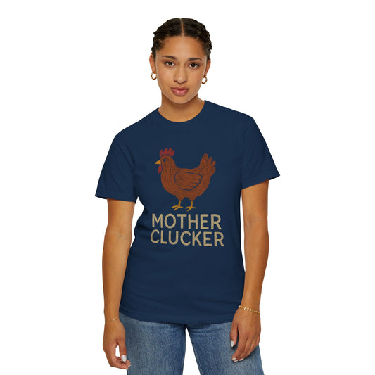 Funny Chicken lover T-shirt, Comfort Colors Mother Clucker t-shirt