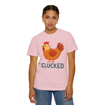 Clucked Funny Chicken Lover Comfort Colors T-Shirt, Chicken Graphic Tee, Unisex Tee, Garment-Dyed Shirt, Chicken Mom Gift, Animal Lover