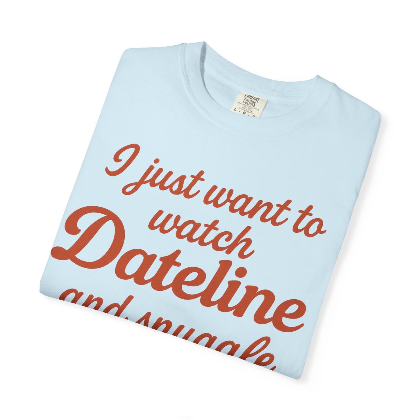 Comfort Colors Dateline and Dog Unisex T-shirt, weekend comfort funny t-shirt