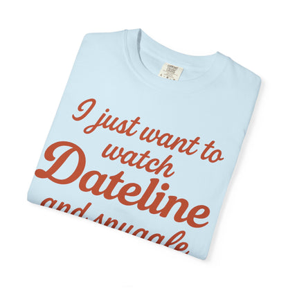Comfort Colors Dateline and Dog Unisex T-shirt, weekend comfort funny t-shirt