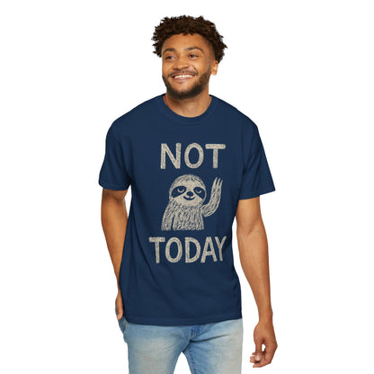 Not Today funny sloth Comfort Colors T-shirt Unisex Garment-Dyed T-shirt
