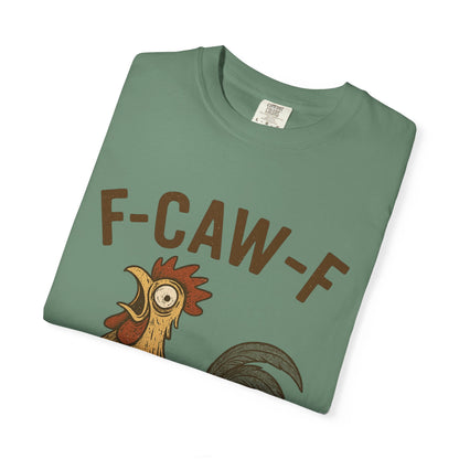 Funny F-Caw-F Comfort Colors T-Shirt - Unisex Garment-Dyed Tee, Humorous Bird Lover Gift, Casual Graphic Shirt, Men Women Top, Soft Cotton