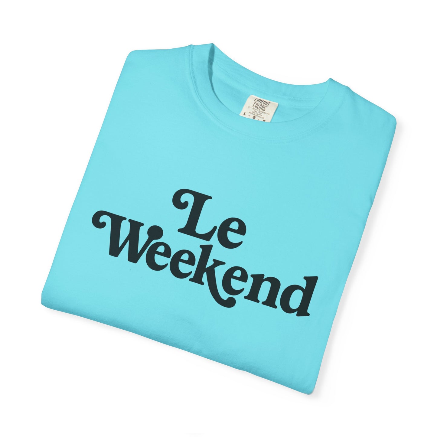 Le Weekend Comfort Colors T-Shirt, Weekend Vibes Tee, Unisex Garment-Dyed Shirt, Bright and Colorful Top, Comfy Weekend Apparel