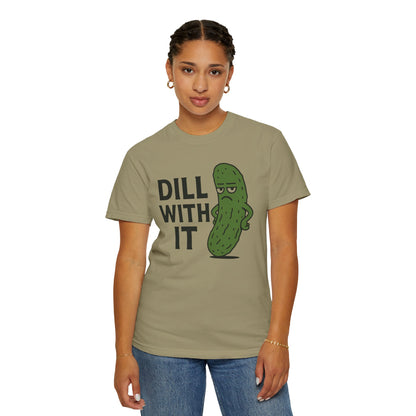 Dill with it funny pickle Comfort Colors t-shirt, Unisex Garment-Dyed T-shirt