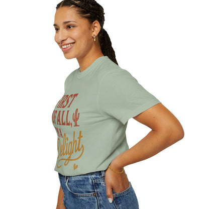 First of All I'm a Delight T-shirt | Southwestern Cactus Script Design, Comfort Colors