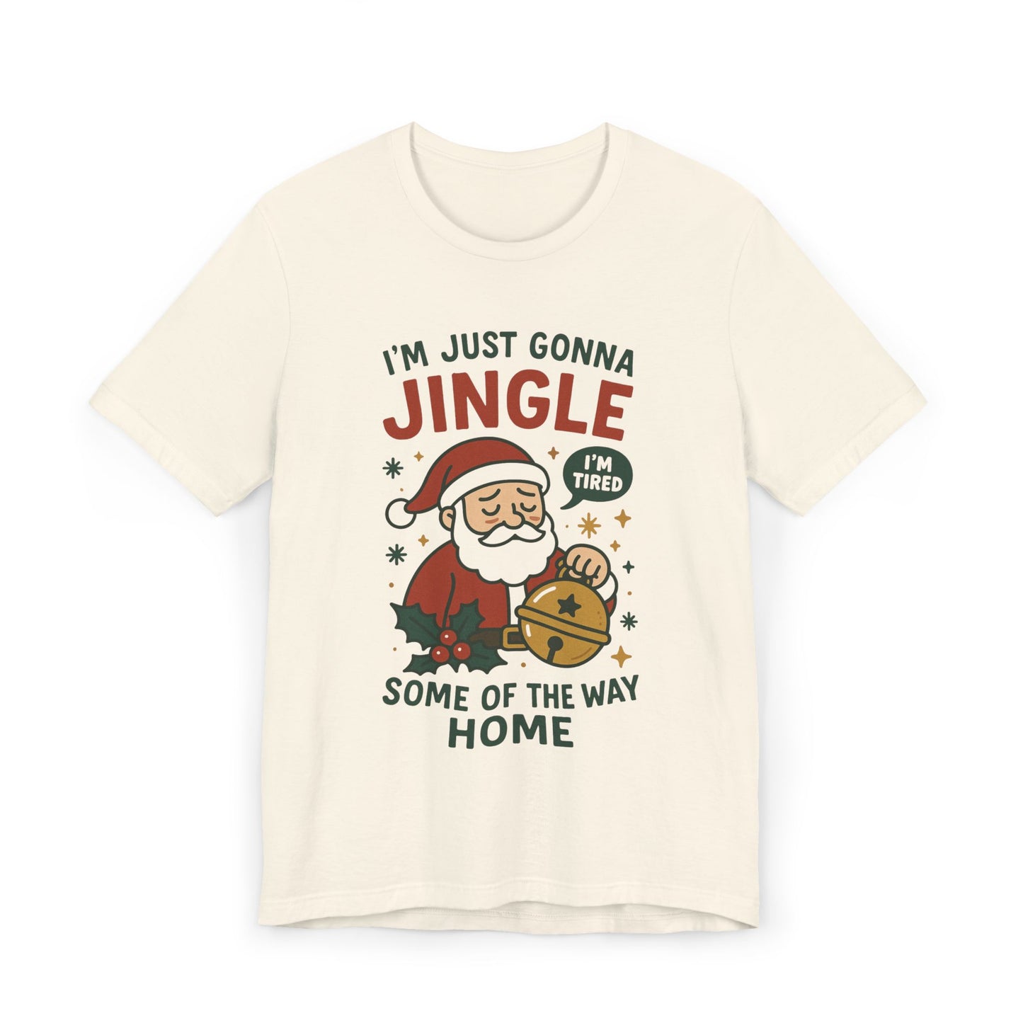 I'm Just Gonna Jingle Santa T-Shirt | Funny Christmas Holiday Tee