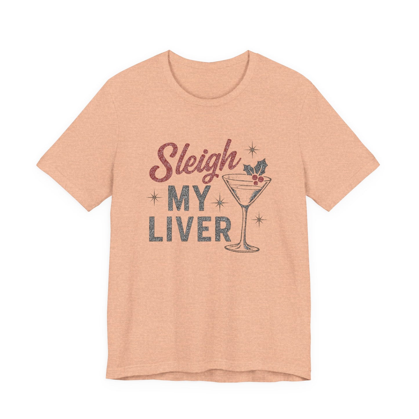 Festive Holiday T-Shirt | Sleigh My Liver Tee | Christmas Party Shirt, Funny Tee, Unisex Tee, Holiday Gift, Cocktail Shirt