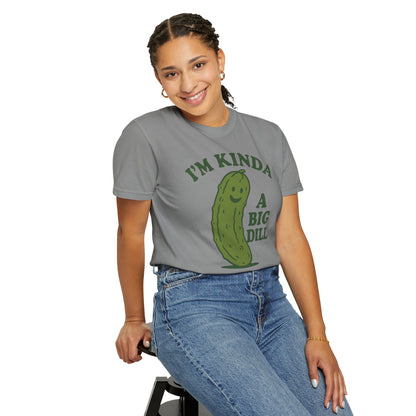 I'm Kinda a Big Dill pickle shirt | funny pickle graphic tee Comfort Colors T-shirt