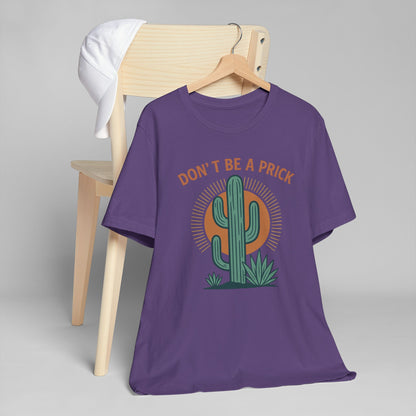 Western Funny T-Shirt, Don't Be a Prick, Cactus Humor Tee, Unisex Graphic Shirt, Desert Plant Lover Gift