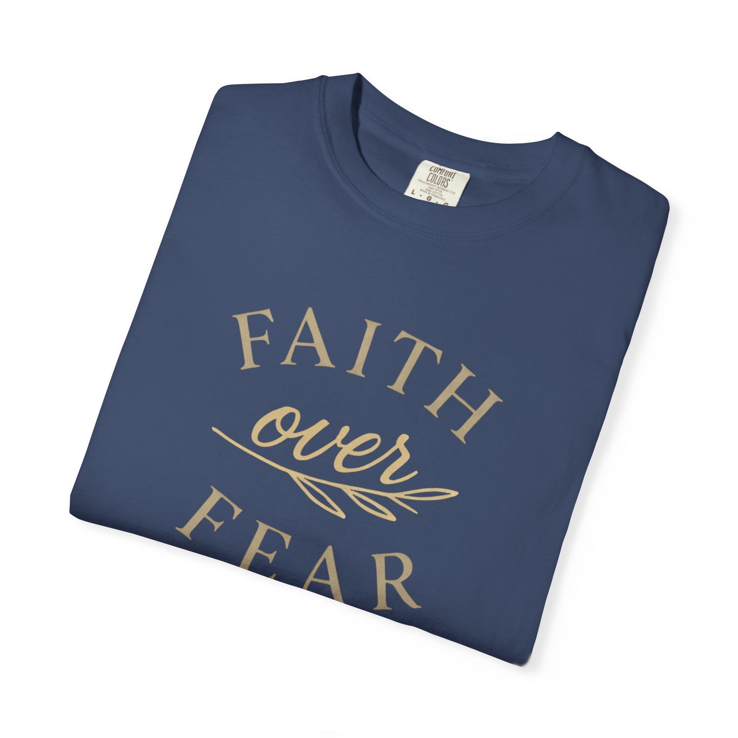 Unisex Garment-Dyed T-shirt, Faith over Fear Comfort Colors t-shirt