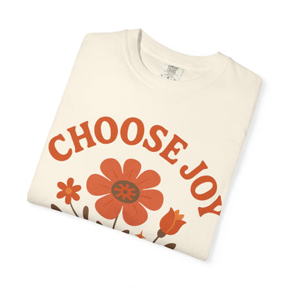Choose Joy Comfort Colors T-Shirt — Positive Message Graphic Tee