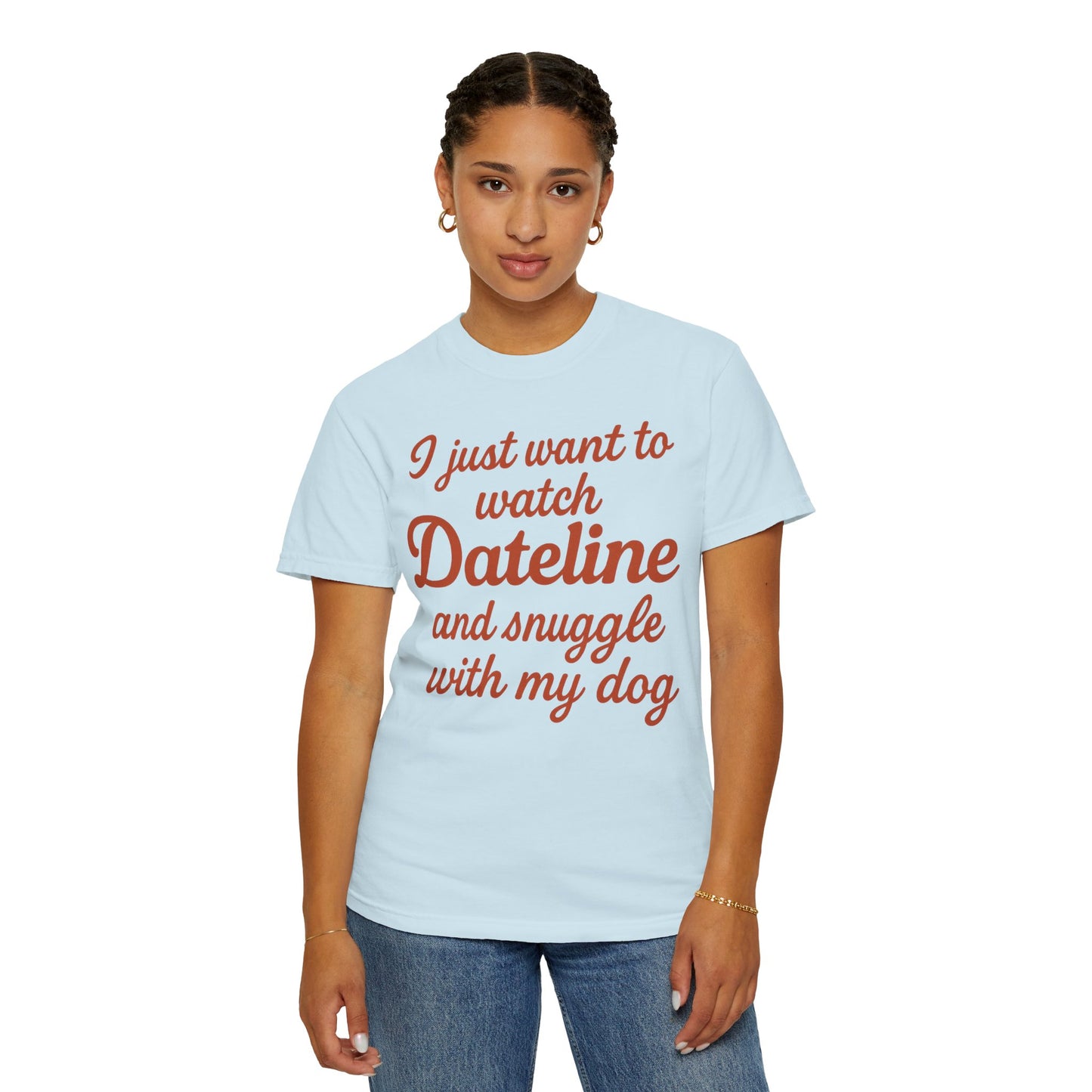 Comfort Colors Dateline and Dog Unisex T-shirt, weekend comfort funny t-shirt