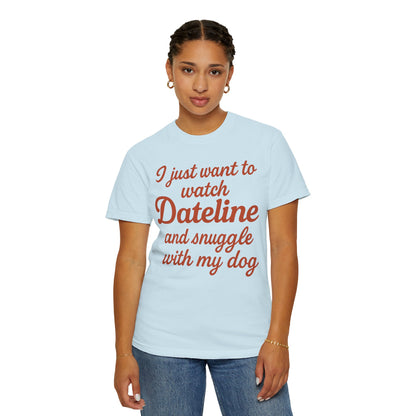 Comfort Colors Dateline and Dog Unisex T-shirt, weekend comfort funny t-shirt
