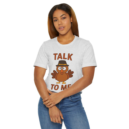 Talk To Me Turkey T-Shirt | Cute Thanksgiving Turkey Illustration
