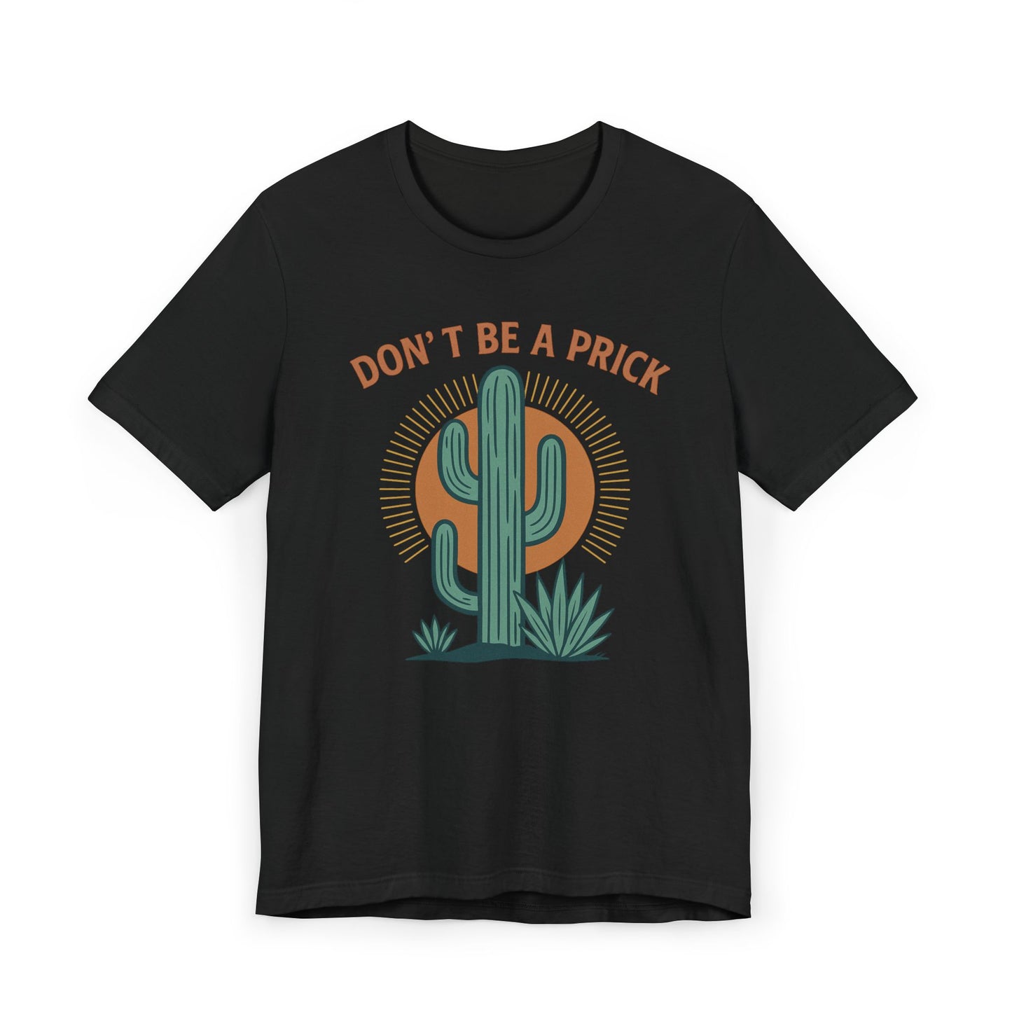 Western Funny T-Shirt, Don't Be a Prick, Cactus Humor Tee, Unisex Graphic Shirt, Desert Plant Lover Gift