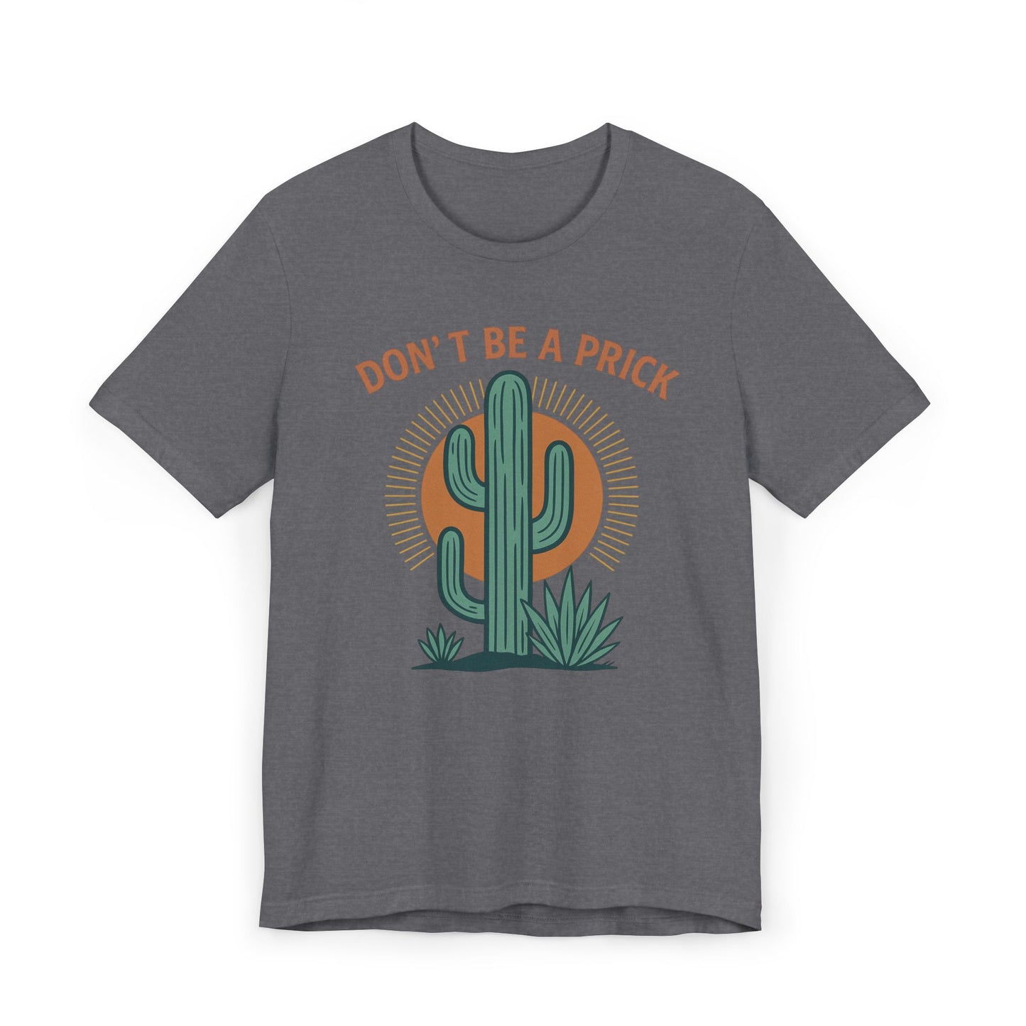 Western Funny T-Shirt, Don't Be a Prick, Cactus Humor Tee, Unisex Graphic Shirt, Desert Plant Lover Gift