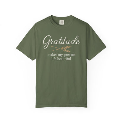 Gratitude script quote T-Shirt | Gratitude makes my present life beautiful, Comfort Colors