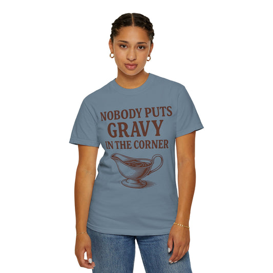Nobody Puts Gravy in the Corner T-Shirt | Gravy Boat Illustration, Comfort Colors