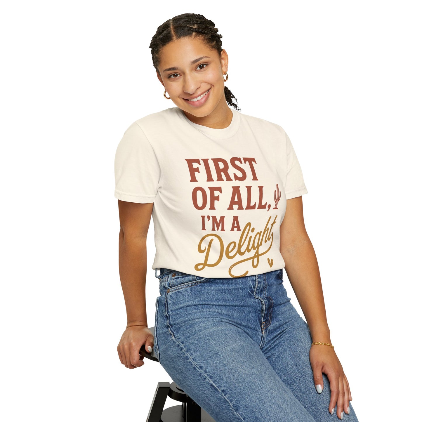 First of All I'm a Delight T-shirt | Southwestern Cactus Script Design, Comfort Colors