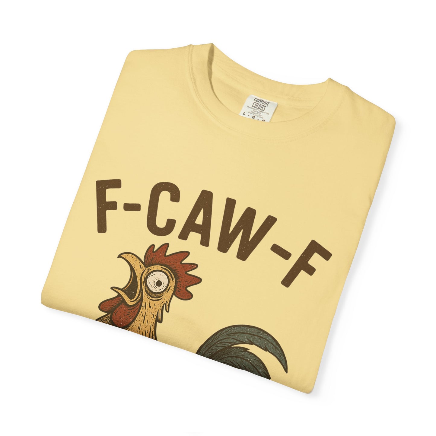 Funny F-Caw-F Comfort Colors T-Shirt - Unisex Garment-Dyed Tee, Humorous Bird Lover Gift, Casual Graphic Shirt, Men Women Top, Soft Cotton