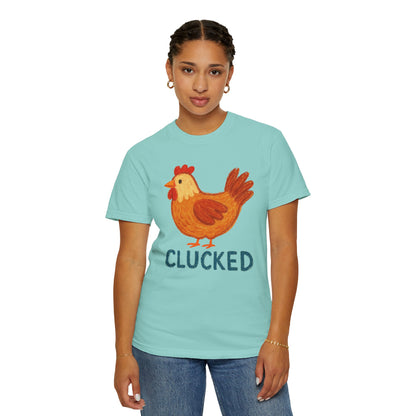 Clucked Funny Chicken Lover Comfort Colors T-Shirt, Chicken Graphic Tee, Unisex Tee, Garment-Dyed Shirt, Chicken Mom Gift, Animal Lover