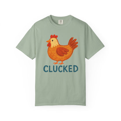 Clucked Funny Chicken Lover Comfort Colors T-Shirt, Chicken Graphic Tee, Unisex Tee, Garment-Dyed Shirt, Chicken Mom Gift, Animal Lover