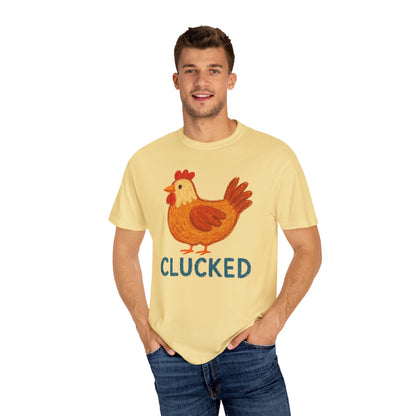 Clucked Funny Chicken Lover Comfort Colors T-Shirt, Chicken Graphic Tee, Unisex Tee, Garment-Dyed Shirt, Chicken Mom Gift, Animal Lover