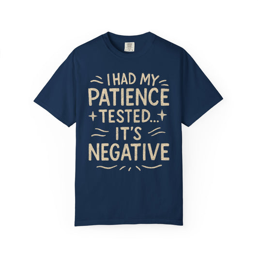 Patience tested funny Comfort Colors T-shirt