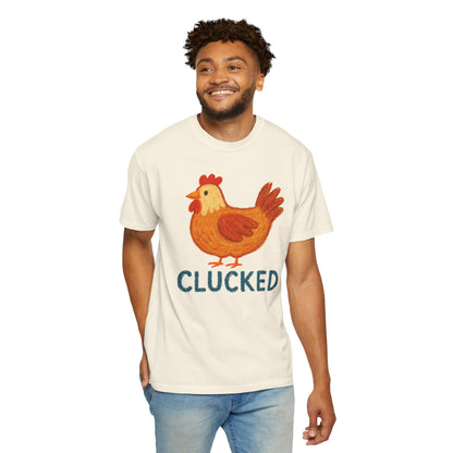 Clucked Funny Chicken Lover Comfort Colors T-Shirt, Chicken Graphic Tee, Unisex Tee, Garment-Dyed Shirt, Chicken Mom Gift, Animal Lover