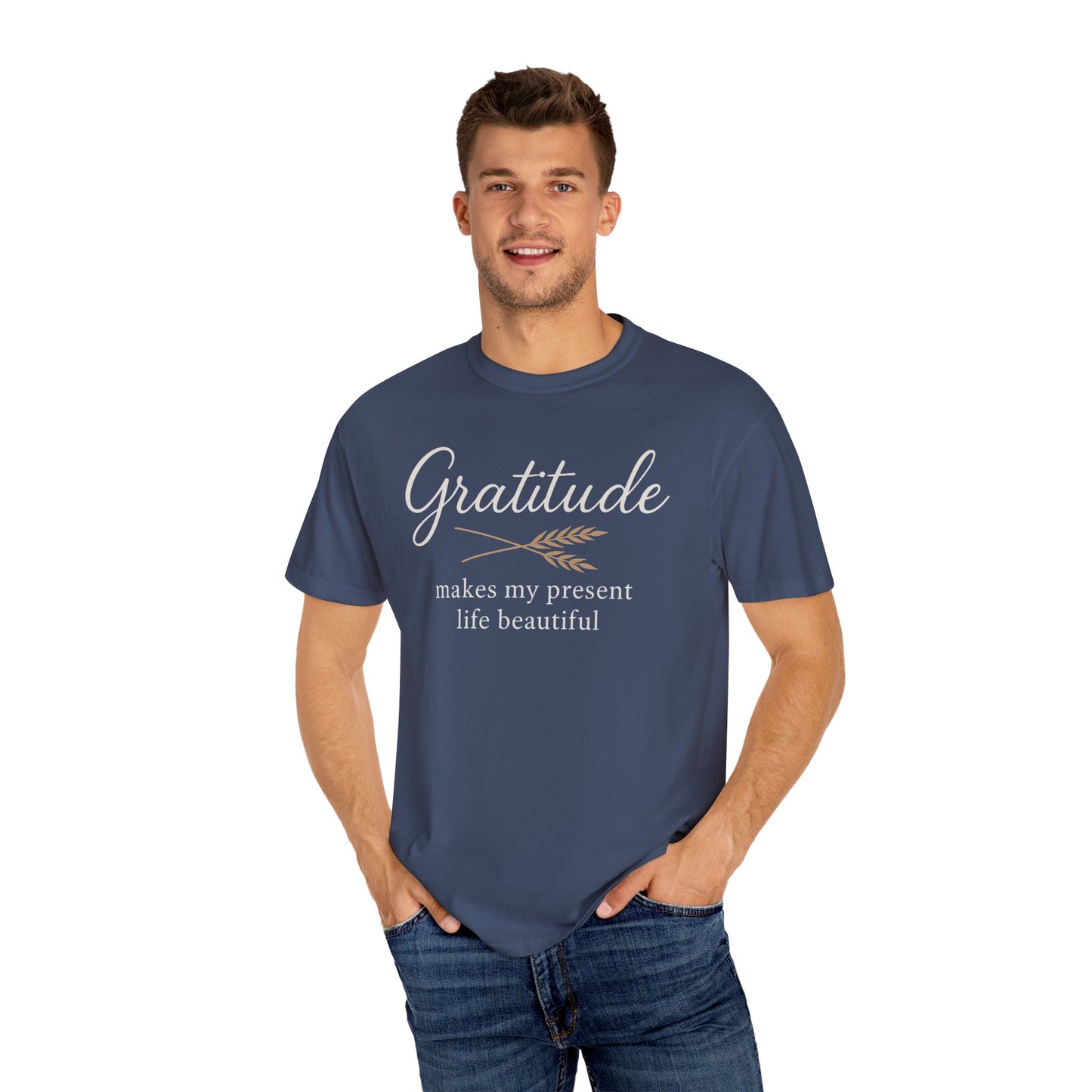 Gratitude script quote T-Shirt | Gratitude makes my present life beautiful, Comfort Colors