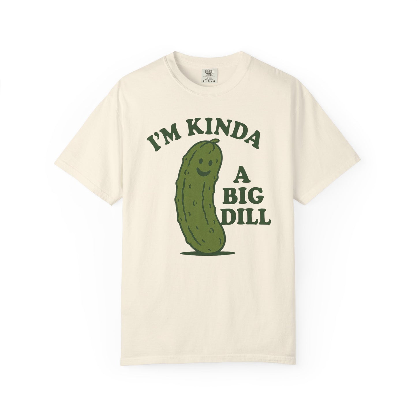 I'm Kinda a Big Dill pickle shirt | funny pickle graphic tee Comfort Colors T-shirt