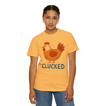 Clucked Funny Chicken Lover Comfort Colors T-Shirt, Chicken Graphic Tee, Unisex Tee, Garment-Dyed Shirt, Chicken Mom Gift, Animal Lover